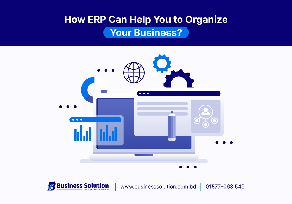  How ERP Can Help Organize Your Business | Best ERP Software in Dhaka