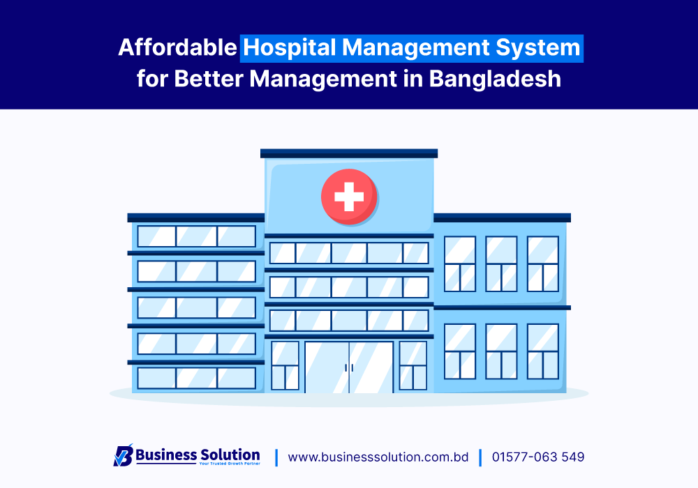  Affordable Hospital Management System for Better Management in Bangladesh