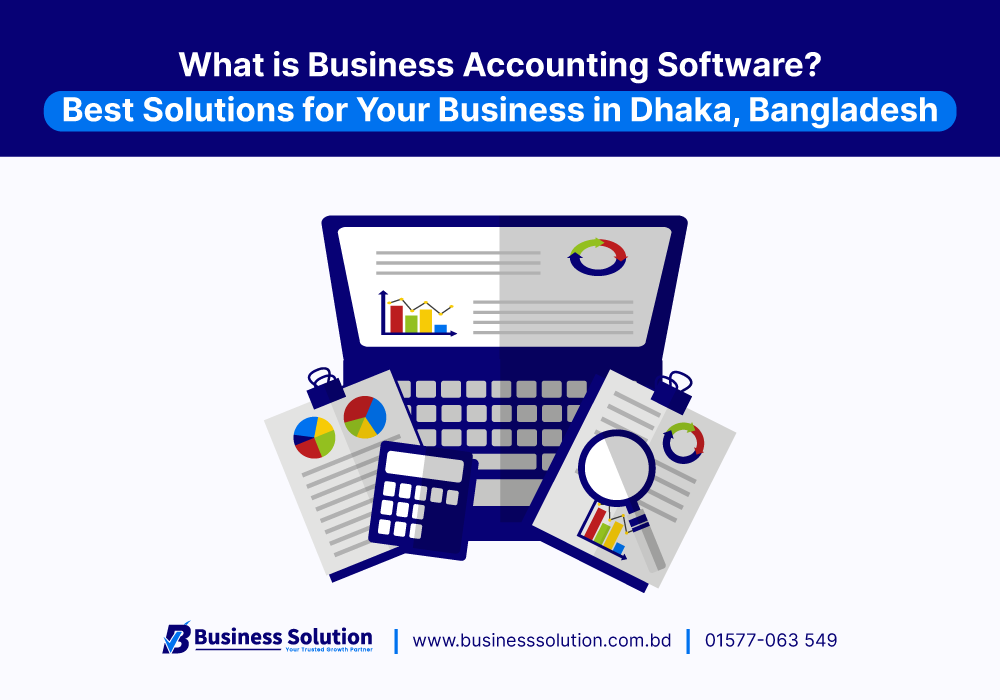  Top Accounting Software in Dhaka, Bangladesh | Business Solution